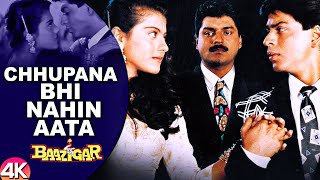 Chhupana Bhi Nahi Aata - 4K VIDEO | Baazigar | Shahrukh & Kajol | Vinod Rathod | 90's Romantic Song
