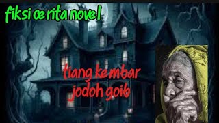 fiksi cerita novel/tiang kembar -jodoh goib-novel horor-novel romantis