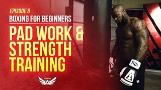 Boxing for Beginners, Episode 6: Pad Work & Strength Training | Mike Rashid