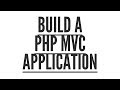 Build a PHP MVC Application: Introduction (Part 1/9)