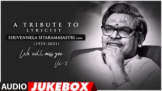 A Tribute To Lyricist Sirivennela Sitarama Sastry Audio Songs Jukebox | Vol 3 | Telugu Hit Songs