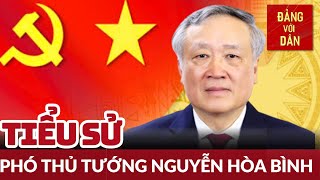 Tiểu sử Phó Thủ tướng Nguyễn Hòa Bình | Đảng với Dân