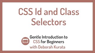 CSS Id and Class Selectors (Clip 8): Gentle Introduction to CSS for Beginners