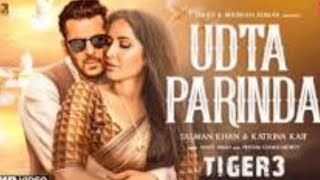 Tiger 3 song: UDTA PARINDA|| salman khan || ketrina keif