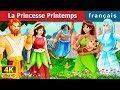 La Princesse Printemps | The Princess of Spring Story in French | Contes De Fées Français