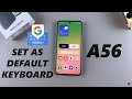 How To Make Gboard (Google Keyboard) Default Keyboard On Samsung Galaxy A56