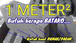 Satu Meter persegi butuh berapa BATAKO ?????