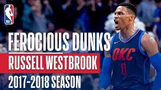 Russell Westbrook's Ferocious Dunks of the 2017-2018 Regular Season