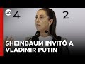 Sheinbaum invitó a Vladimir Putin a su toma de protesta como Presidenta de México