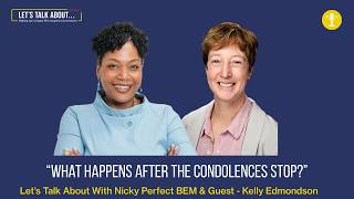 Why Grief Feels Worse After The Funeral | Kelly Edmondson & Nicky Perfect
