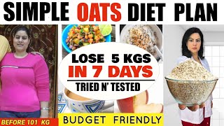 Quickly Lose 5 Kgs In 7 Days With Oats ✅ Simple Oats Diet Plan For Fast  Weight Loss