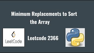 Leetcode 2366: Minimum Replacements to Sort the Array