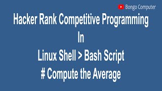 Learn How to Solve Hacker Rank Competitive Prog Linux Shell Bash Script #010 Compute the Average