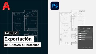 AutoCAD a Photoshop: como pasar tus planos con alta calidad y flexibilidad a cambios | 2021