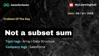 Not a subset sum using Java | GFG POTD | 05 Oct 2024 | Array | Data Structure | Java | Practice