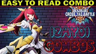 BBTAG Izayoi Combos - Easy To Read Combo Inputs - Blazblue Cross Tag Battle 2.0 - ZEPHELA