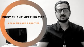 FIRST CLIENT MEETING | BUSINESS MEETING | TOP 8 TIPS