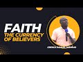 Faith: The currency of Believers | Gbenga Samuel Wemimo