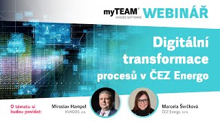 Webinář myTEAM® – Digitální transformace procesů v ČEZ Energo