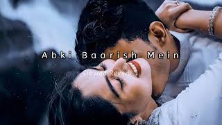 Abki Baarish Mein ( Slowed & Reverd ) | Lofi Song | Lofi Lover | Raj Barman and Sakshi Holkar