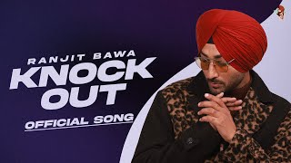 RANJIT BAWA - KNOCK OUT (Official Audio) | Over The Moon | Ranbir | Mxrci | New Punjabi Songs 2024