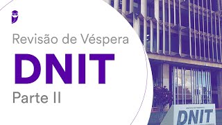 Revisão de Véspera DNIT - Parte II