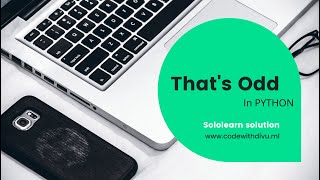 That's Odd code_coach solution using python || Sololearn