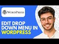 How to Edit Drop Down Menu in Wordpress (2026): Step-by-Step Guide