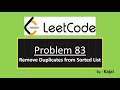 83. Remove Duplicates from Sorted List #leetcode #TwoPointerApproach #detailedsolution #simple
