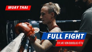 Sylvie von Douglas-Ittu's Fight in Patong Stadium Phuket, Thailand [Full Muay Thai Fight]