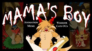 Mama's Boy || Animation Meme || Warrior Cats OCs [TW!]