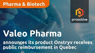 Valeo Pharma announces its Onstryv product receives public reimbursement in Quebec