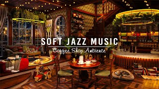 Soft Jazz Music for Work, Study, Focus ☕ Smooth Jazz Instrumental Music & Cozy C