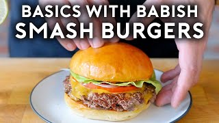 Smash Burgers | Basics with Babish