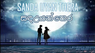 Sanda uyan thera - සඳ උයන් තෙර new Sinhala Song Remastered edition | Melancholia Projects 2023