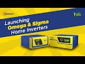 Omega & Sigma - Most affordable range of Inverters | Best Inverter for Homes and Offices