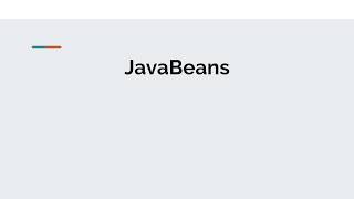 Java for Beginners - Module 6 Classes and objects - JavaBeans