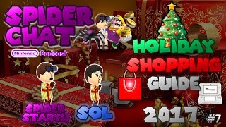 Spider Chat - Holiday Shopping Guide (HOTTEST Nintendo Games to Buy in 2017!) (Episode 7)