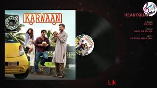 Heartquake full audio song | Irrfan khan |dilaye salman | mithila lalkar| papon | karwaan movie