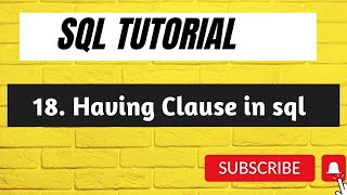 18. Having Clause in SQL | HAVING SQL | SQL Tutorial