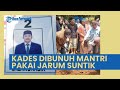 Viral Insiden Kades di Banten Tewas Dibunuh Mantri Pakai Jarum Suntik Berisi Cairan Diduga Beracun