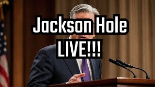 LIVE!!! - Jerome Powell - Jackson Hole Speech!