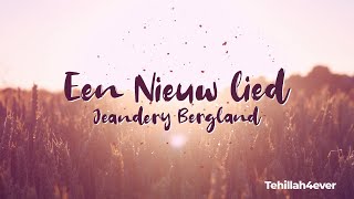 Een nieuw lied  - Jeandery Bergland Tehillah4ever (Official Lyric Video)