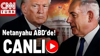 Netanyahu ve Trump Görüşmesi! CNN TÜRK Beyaz Saray'dan Canlı Yayında | CANLI HABER