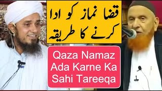 Qaza Namaz ko Aada Karne Ka Tareeqa | Maulana Makki Al Hijazi | Mufti Tariq Masood