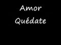 amor quedate letra jeancarlos canela