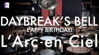 L'Arc~en~Ciel “DAYBREAK'S BELL” | Drum Cover