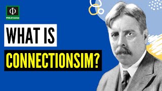 What is Connectionism? (See link below for "Edward Thorndike's Connectionism")