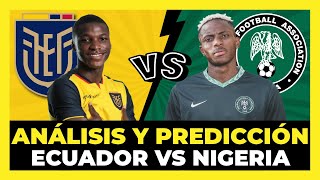 Ecuador vs Nigeria | Análisis y Predicción | Partido amistoso rumbo a Qatar 2022 🇪🇨🇳🇬🏆