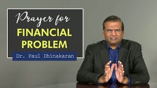 Prayer For Financial Problem | आर्थिक समस्याओं के लिए प्रार्थना | Dr. Paul Dhinakaran